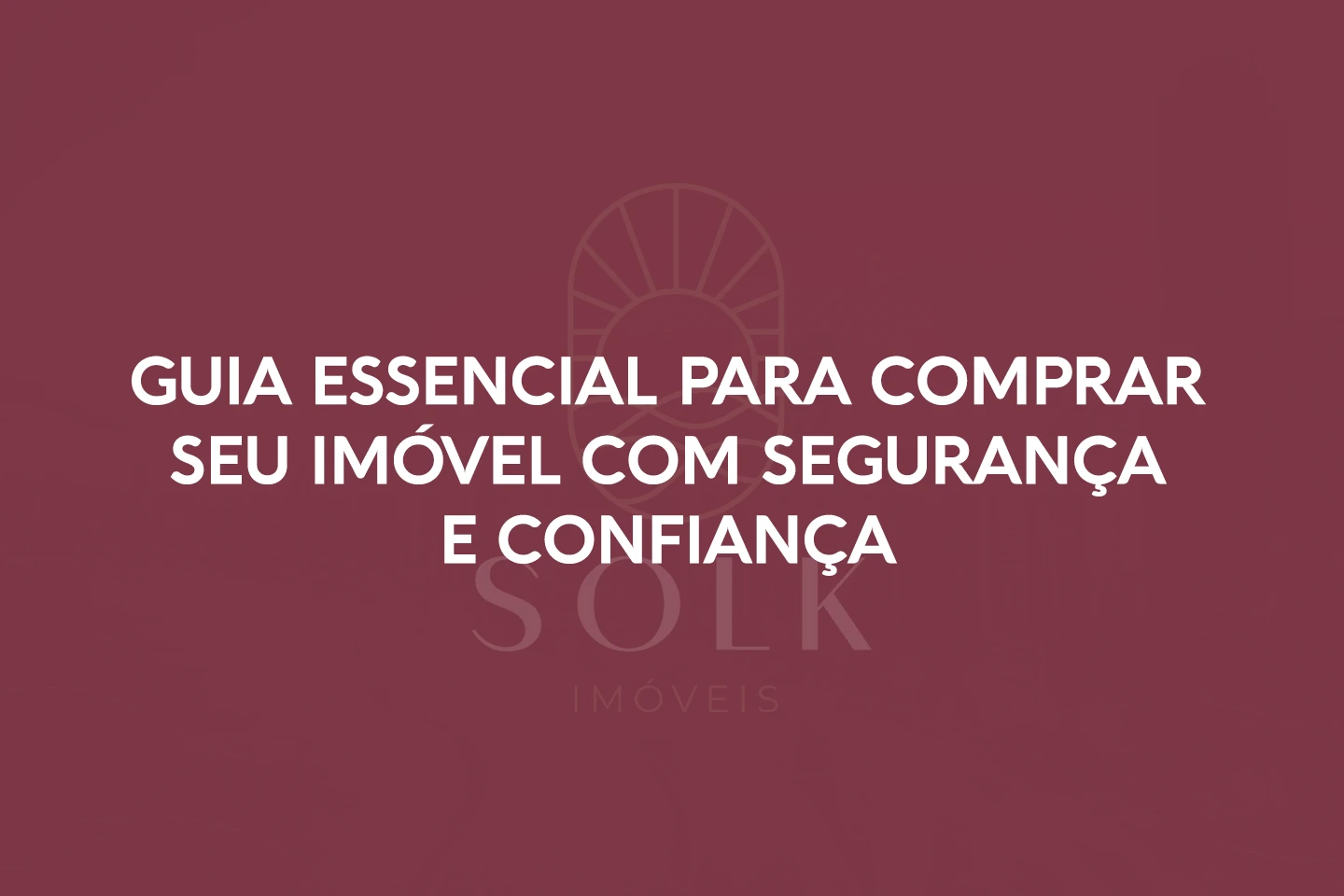 Guia Essencial para Comprar Seu Imóvel